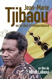 poster Jean-Marie Tjibaou ou le rêve d'indépendance