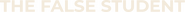 Logo of The False Student image size 782x52