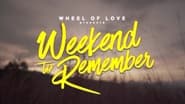 Wheel of Love: Weekend to Remember  