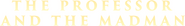 Logo of The Professor and the Madman image size 1265x175