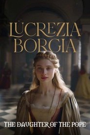 poster The Daughter of the Pope: Lucrezia Borgia