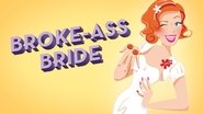Backdrop of Broke-Ass Bride image size 1280x720