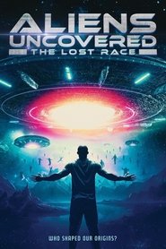 poster Aliens Uncovered: The Lost Race