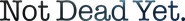 Logo of Not Dead Yet image size 4319x491