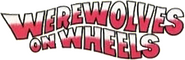 Logo of Werewolves on Wheels image size 796x257
