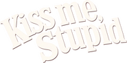Logo of Kiss Me, Stupid image size 788x394