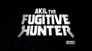 Akil the Fugitive Hunter  