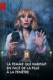 serie streaming - La femme qui habitait en face de la fille à la fenêtre streaming