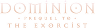 Logo of Dominion: Prequel to The Exorcist image size 1274x385