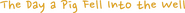 Logo of The Day a Pig Fell Into the Well image size 1070x78