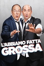 L'abbiamo fatta grossa Poster