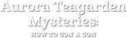 Logo of Aurora Teagarden Mysteries: How to Con a Con image size 792x234