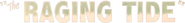 Logo of The Raging Tide image size 1241x157