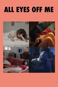 Poster of All Eyes Off Me image size 1200x1800