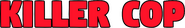 Logo of Killer Cop image size 782x119