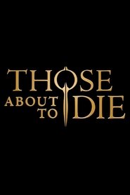 Poster of Those About to Die image size 500x750