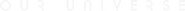 Logo of Our Universe image size 1278x74