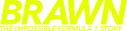 Logo of Brawn: The Impossible Formula 1 Story image size 4306x1068