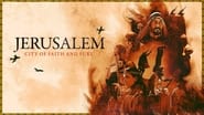 Jerusalem: City of Faith and Fury  