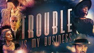 Trouble Is My Business wallpaper 