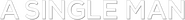 Logo of A Single Man image size 783x83