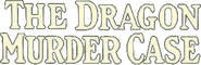 Logo of The Dragon Murder Case image size 316x102