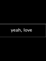 Yeah, Love