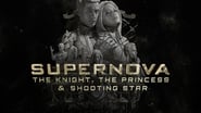 Supernova: Ksatria, Putri, & Bintang Jatuh wallpaper 