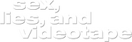 Logo of sex, lies, and videotape image size 1757x566