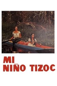 Mi niño Tizoc Poster