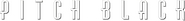 Logo of Pitch Black image size 785x87