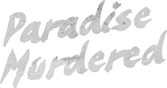 Logo of Paradise Murdered image size 858x453