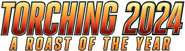 Logo of Torching 2024: A Roast of the Year image size 737x205