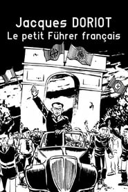 Jacques Doriot, le petit Führer français