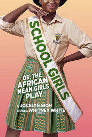 School Girls; Or, The African Mean Girls Play