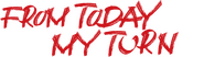 Logo of From Today, It's My Turn!! image size 1274x355