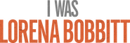 Logo of I Was Lorena Bobbitt image size 1789x597