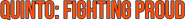 Logo of Quinto: Fighting Proud image size 795x84