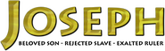 Logo of Joseph: Beloved Son, Rejected Slave, Exalted Ruler image size 1224x385