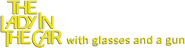 Logo of The Lady in the Car with Glasses and a Gun image size 973x255