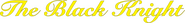 Logo of The Black Knight image size 1579x200