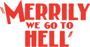 Logo of Merrily We Go to Hell image size 781x412