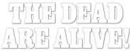 Logo of The Dead Are Alive image size 800x310
