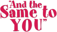 Logo of And the Same to You image size 527x298