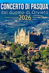 Concerto di Pasqua dal Duomo di Orvieto 2026