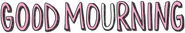 Logo of Good Mourning image size 1145x203