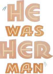 Logo of He Was Her Man image size 778x1076