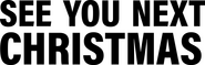 Logo of See You Next Christmas image size 4039x1286