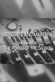 Servants and Masters the Making of 'The Power of the Daleks'