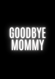 Logo of Goodbye Mommy image size 1587x2245